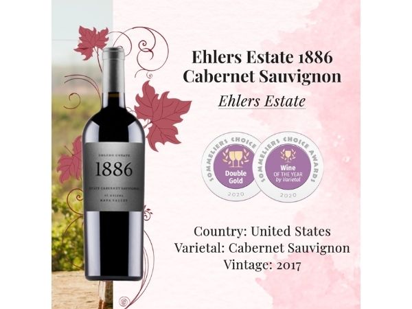 A stellar score of 97 points Ehlers Estate 1886 Cabernet Sauvignon won Double Gold and Wine of the Year by Varieatal at the 2020 Sommeliers Choice Awards