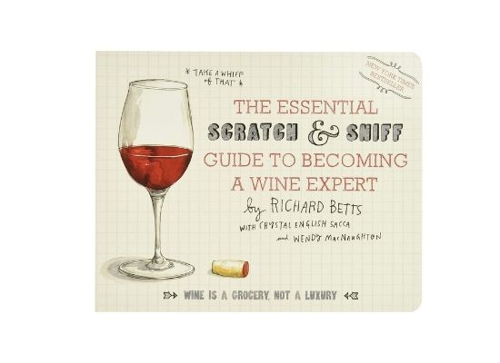 The Essential Scratch and Sniff Guide to Becoming a Wine Expert 